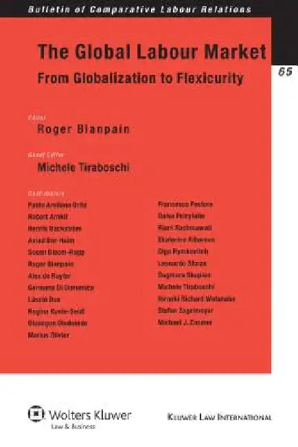 The Global Labour Market: From Globalization to Flexicurity by Roger Blanpain, Blanpain, Roger Blanpain