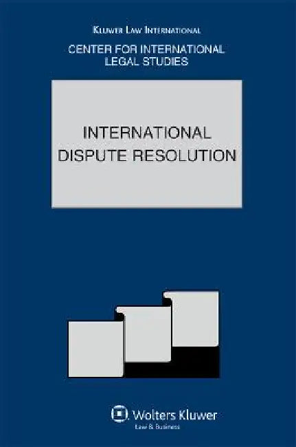 International Dispute Resolution by Dennis Campbell