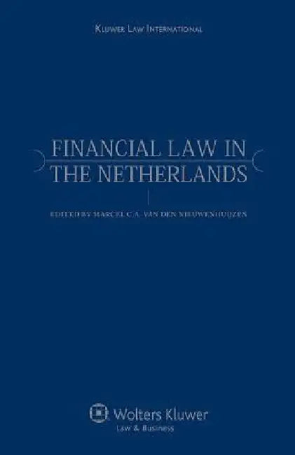 Financial Law in the Netherlands by Marcel C. A. van den Nieuwenhuijzen