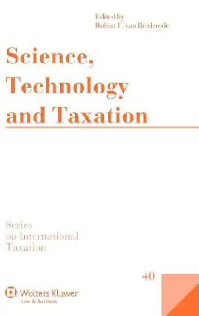 Science, Technology and Taxation by Van Brederode, Robert F. Van Brederode