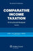 Comparative Income Taxation. a Structural Analysis- 3rd Edition by Ault, Hugh J. Ault, Brian J. Arnold
