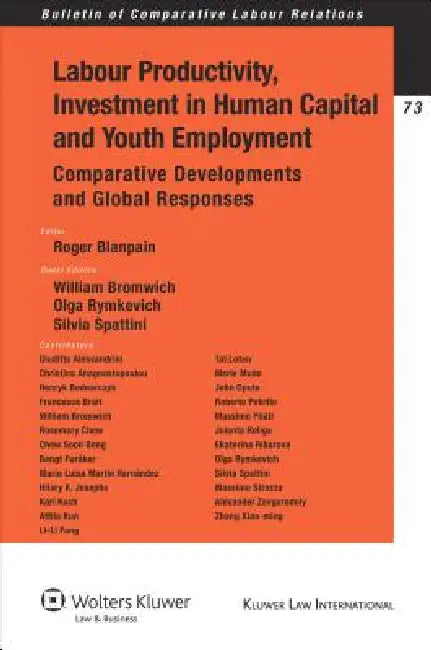 Labour Productivity, Investment in Human Capital and Youth Employment. Comparative Developments and Global Responses by Roger Blanpain, W. Bromwich, O. Rymkevich