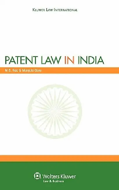 Patent Law in India by M. B. Rao, Manjula Guru