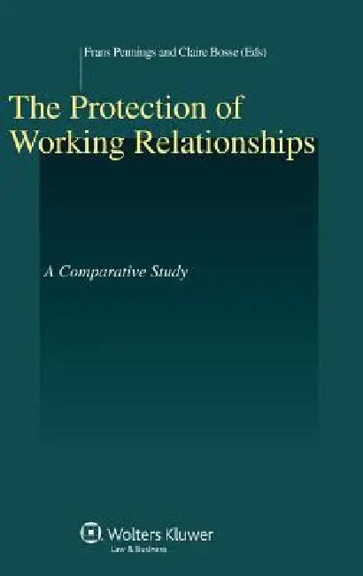 The Protection of Working Relationships. a Comparative Study by Bosse