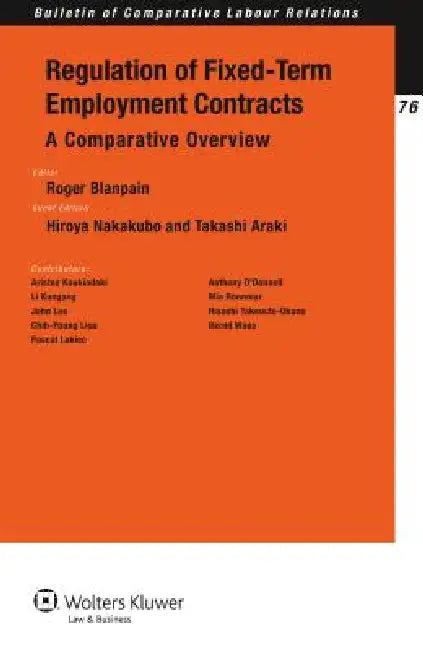 Regulation of Fixed-Term Employment Contracts: A Comparative Overview by Nakakubo, Roger Blanpain, Roger Blanpain