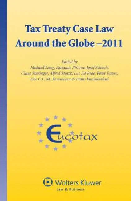 Tax Treaty Case Law Around the Globe by Lang, Michael Lang, Pasquale Pistone