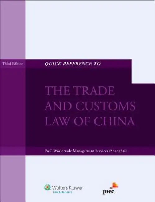 Quick Reference to the Trade and Customs Law of China - 3rd Edition ...