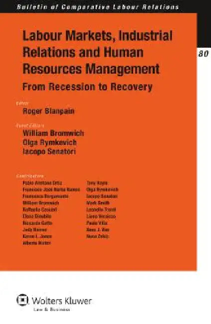 Labour Markets, Industrial Relations and Human Resources Management: From Recession to Recovery by Roger Blanpain