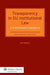Transparency in Eu Institutional Law. a Practitioners Handbook - Second Completely Revised Edition by Bart Driessen