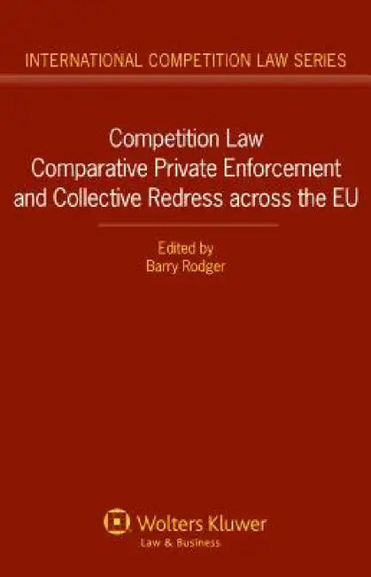 Competition Law Comparative Private Enforcement by Rodger, Barry Rodger
