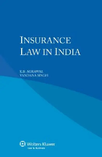 Insurance Law in India by K. B. Agrawal, Vandana Singh