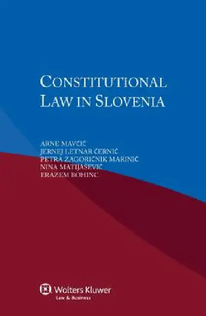 Constitutional Law in Slovenia by A. Etal Mavcic, Arne Mav I., Arne Mavcic