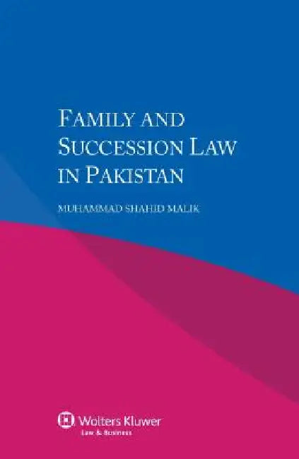 Family and Succession Law in Pakistan by M. S. Malik, Muhammad Shahid Malik, Muhammad Shahid Malik