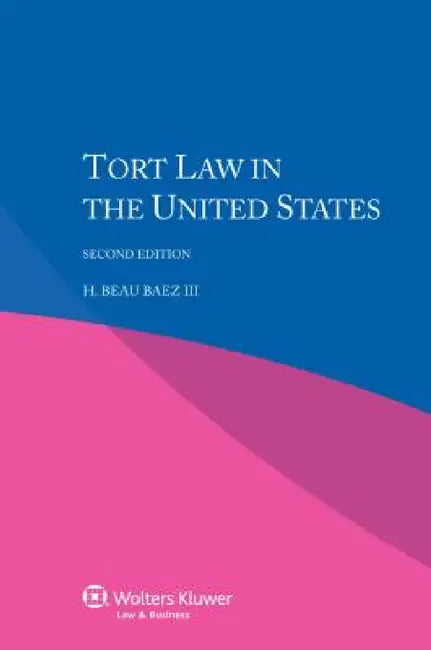 Tort Law in USA - Second Edition by III Baez Beau, III Baez H. Beau