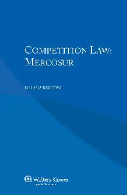 Competition Law: Mercosur by Liliana Bertoni
