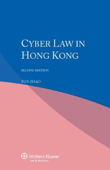 Cyber Law in Hong Kong by Yun Zhao