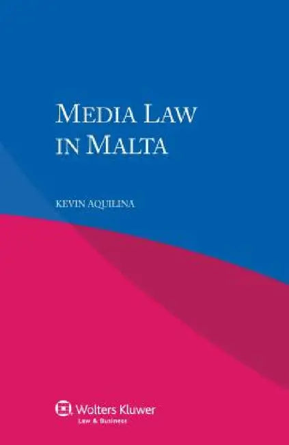 Media Law in Malta by Kevin Aquilina