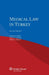 Medical Law in Turkey by Gürkan Sert, Tolga Güven, Şefik Görkey