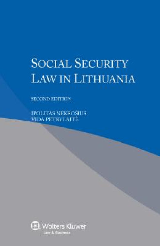 Social Security Law in Lithuania by Ipolitas Nekrosius, Vida Petrylaitè