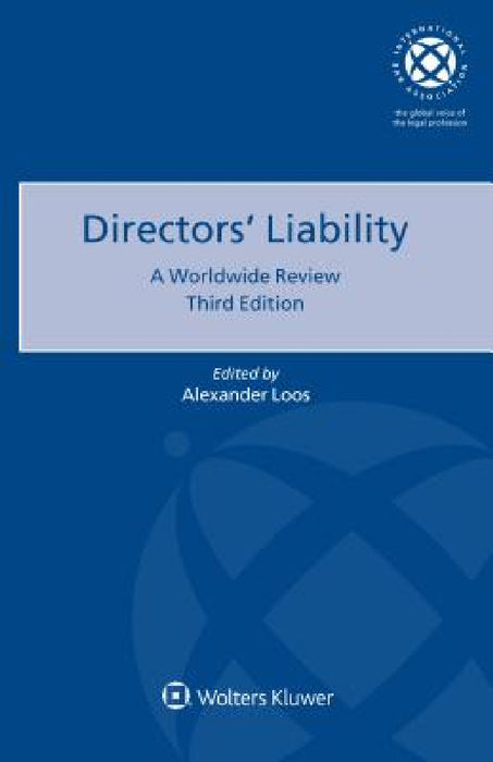 Directors' Liability: A Worldwide Review: A Worldwide Review by Alexander Loos