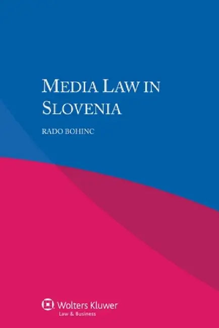 Media Law in Slovenia by Rado Bohinc