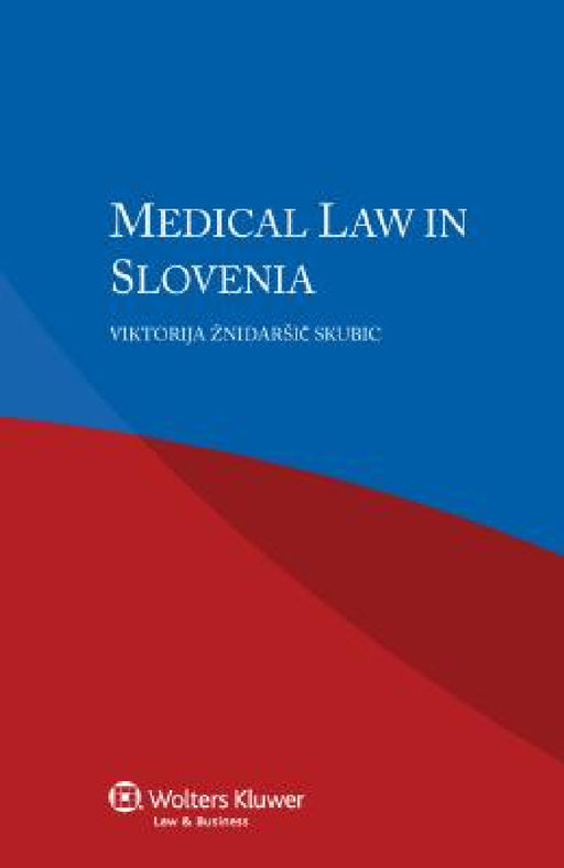 Medical Law in Slovenia by Viktorija Znidarsič Skubic