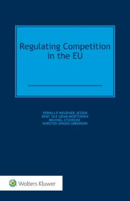 Regulating Competition in the EU by Pernille Wegener Jessen