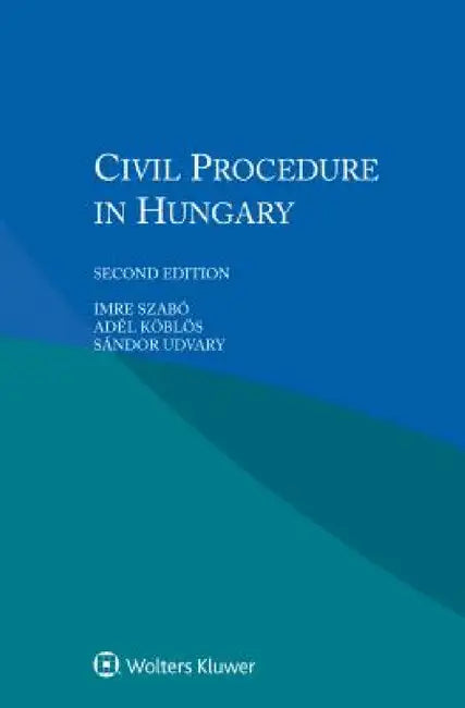 Civil Procedure in Hungary by Imre Szabó, Adél Köblös, Sándor Udvary