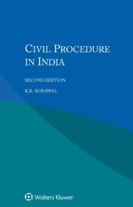 Civil Procedure in India by K B Agrawal