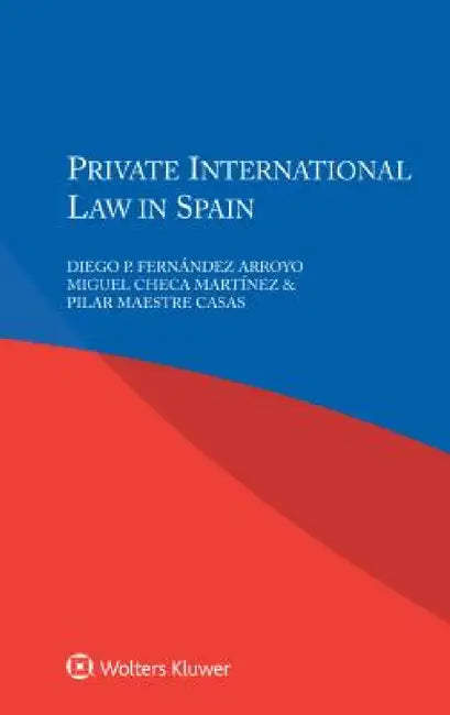 Private International Law in Spain by Diego P. Fernández Arroyo, Miguel Checa Martínez, Pilar Maestre Casas