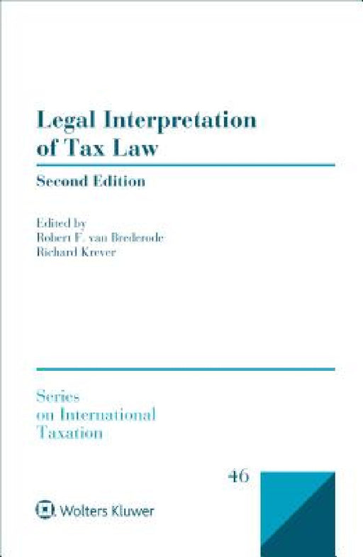 Legal Interpretation of Tax Law by Robert F. Van Brederode, Richard Krever