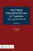 The Public International Law of Taxation: Text Cases and Materials by Qureshi, Asif H.