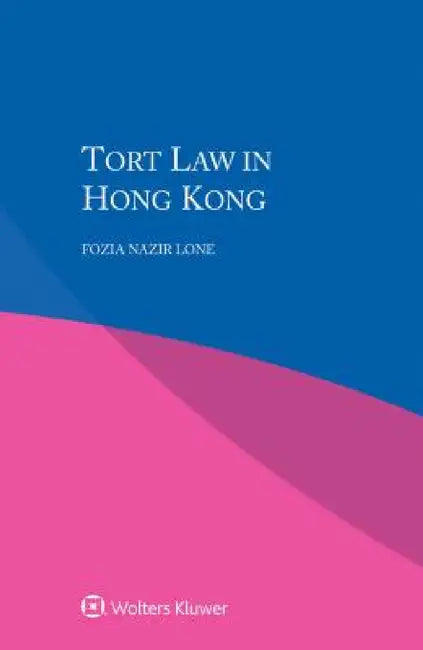 Tort Law in Hong Kong by Fozia Nazir Lone