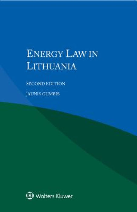 Energy Law in Lithuania by Jaunis Gumbis