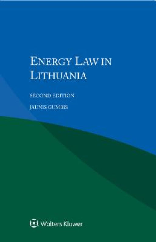 Energy Law in Lithuania by Jaunis Gumbis