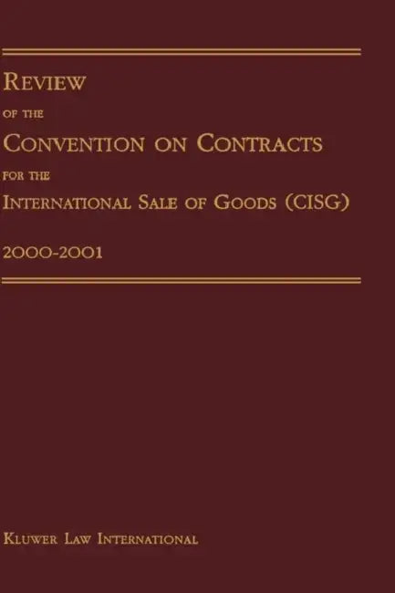 Review of Convention on Contracts for International Sale of Goods 2000-2001 by Pace University International Law Review