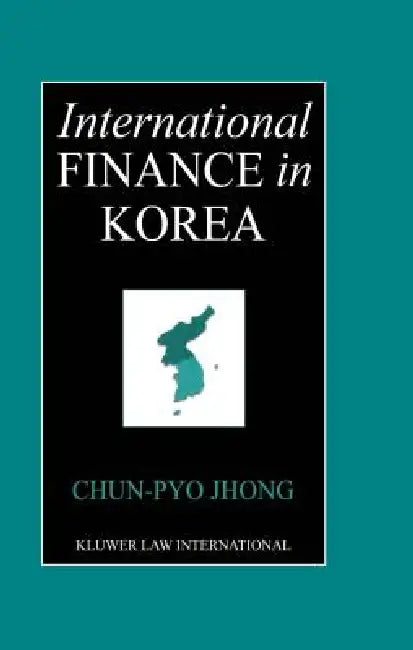 International Finance in Korea by Chun-Pyo Jhong