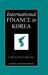 International Finance in Korea by Chun-Pyo Jhong