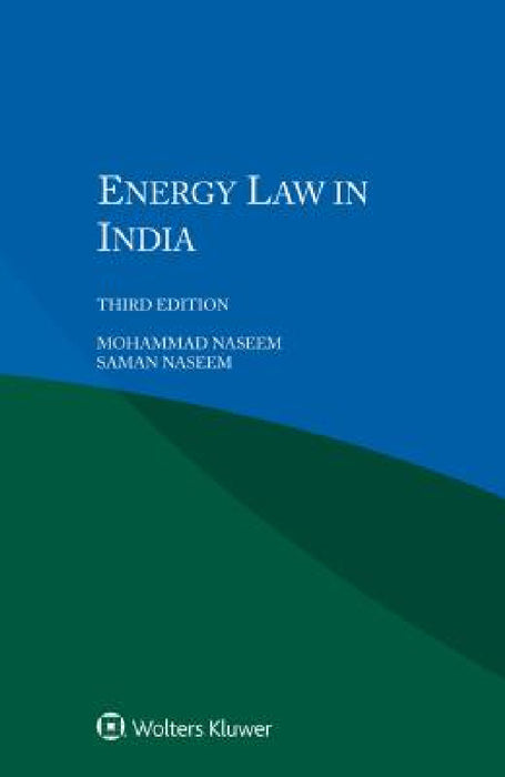 Energy Law in India by Mohammad Naseem, Saman Naseem