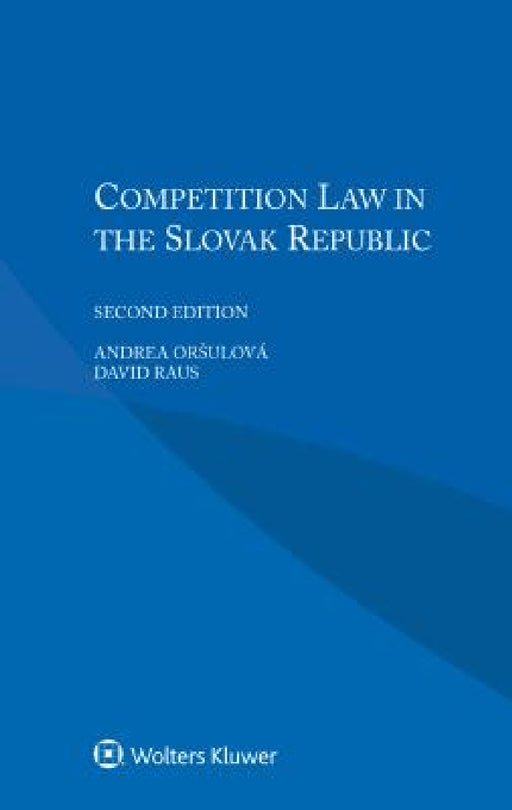 Competition Law in the Slovak Republic by Andrea Orsulová, David Raus
