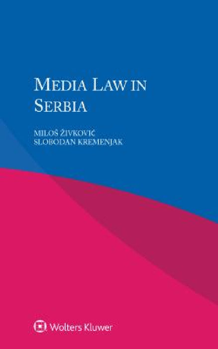 Media Law in Serbia by Milos Zivkovic, Slobodan Kremenjak