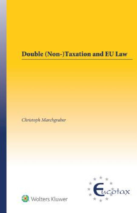Double (Non-)Taxation and EU Law by Christoph Marchgraber