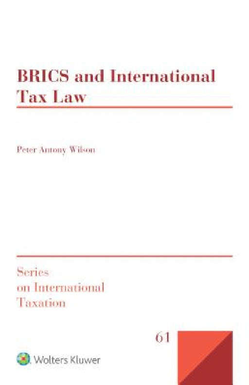 BRICS and International Tax Law by Peter Anthony Wilson