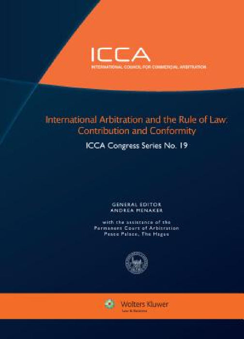 International Arbitration and the Rule of Law: Contribution and Conformity by Andrea Menaker