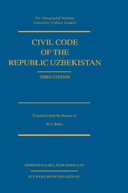 Civil Code Of The Republic Uzbekistan, Third Edition by William E. Butler