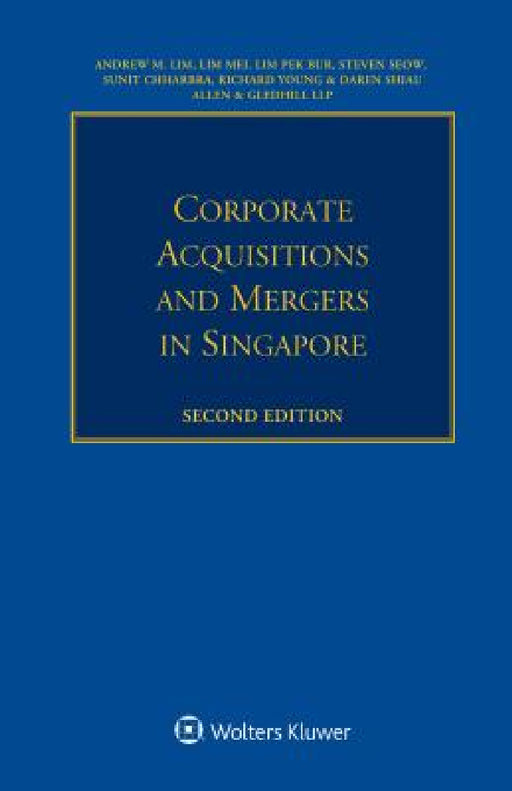 Corporate Acquisitions and Mergers in Singapore by Andrew M. Lim, Lim Mei, Lim Pek Bur