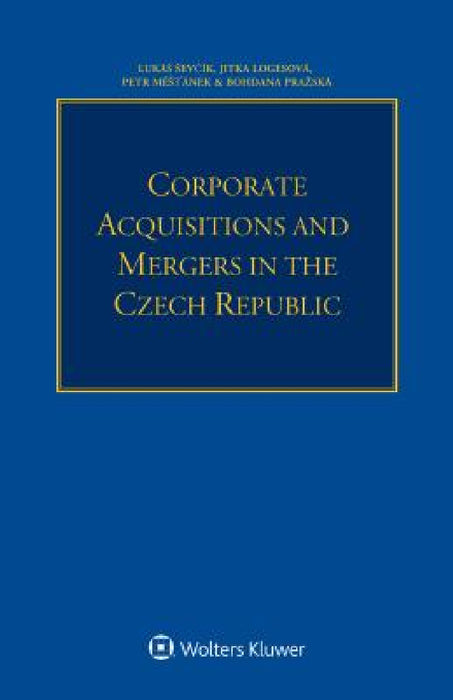 Corporate Acquisitions and Mergers in the Czech Republic by Lukás Sevčík, Jitka Logesová, Petr Měst'ánek