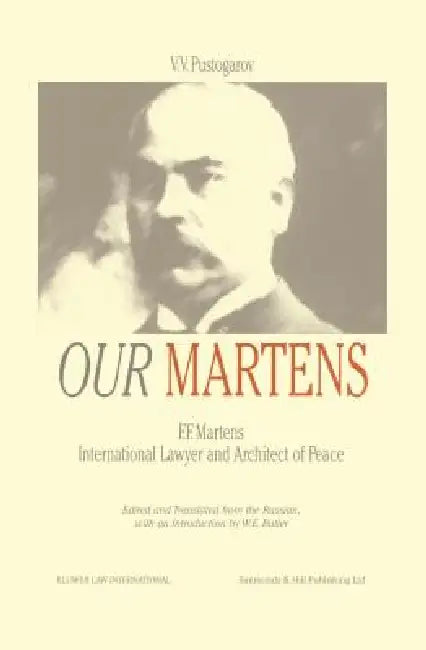 Our Martens, F.F. Martens Intl Lawyer & Architect Of Peace, By V by William E. Butler