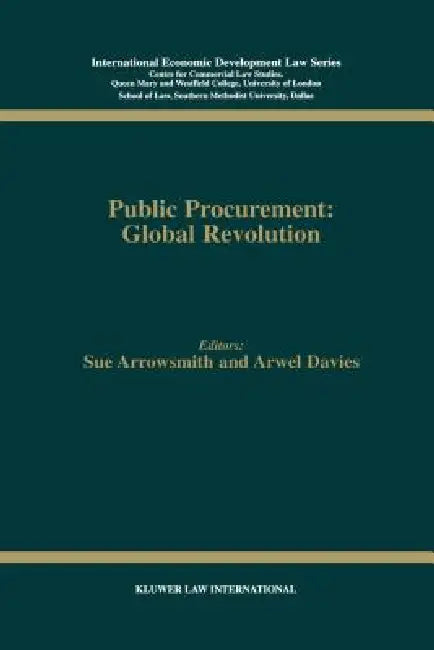 Public Procurement: Global Revolution: Global Revolution by Sue Arrowsmith, Arwel Davies