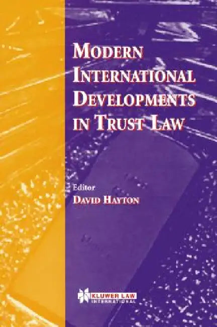 Modern International Developments in Trust Law by David J. Hayton